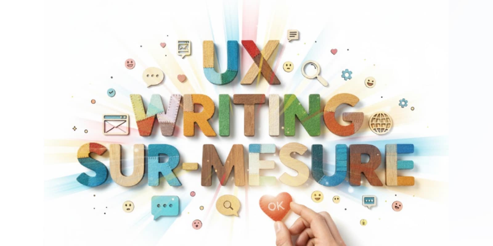 L'UX Writing c'est du sur-mesure